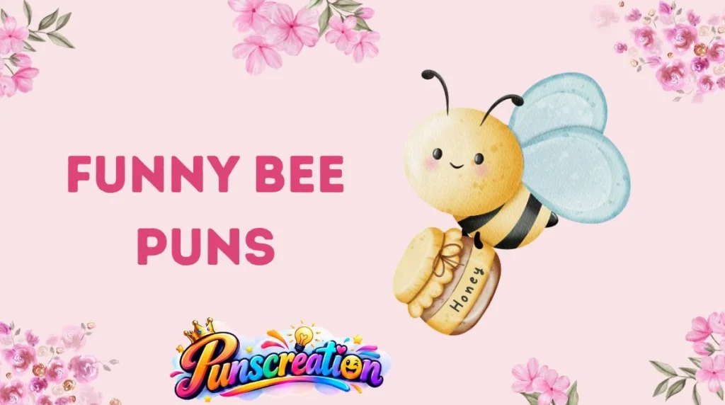 Funny Bee Puns