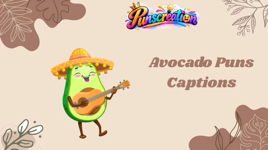 Avocado Puns Captions