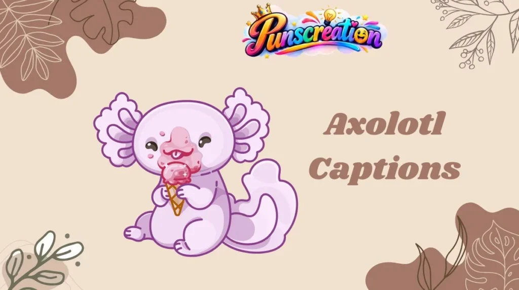 Axolotl Captions