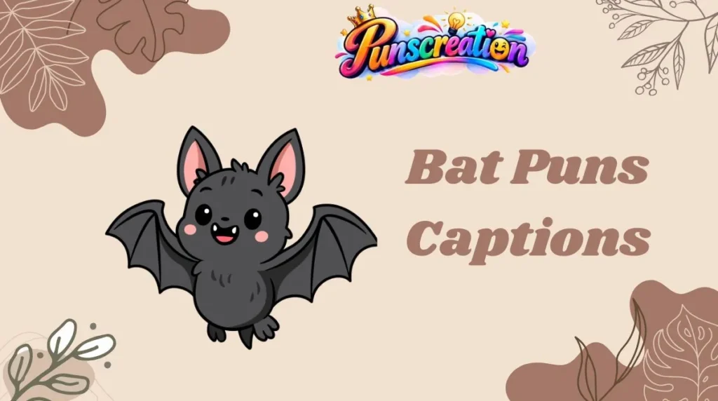 Bat Puns Captions