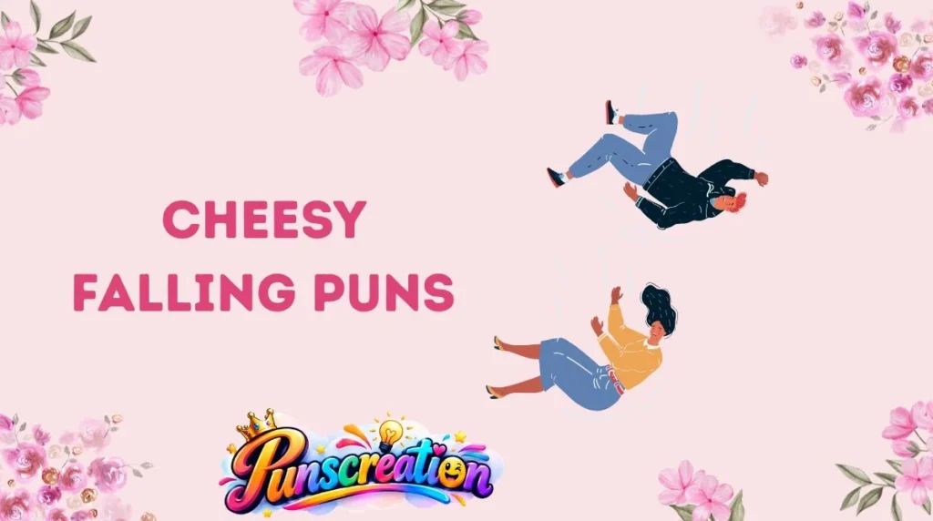Cheesy Falling Puns