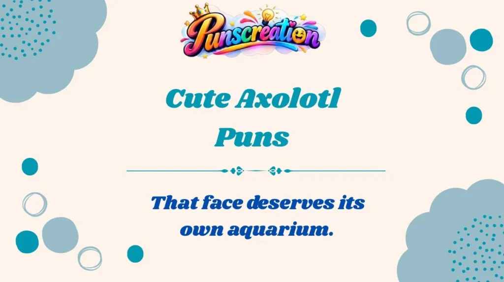 Cute Axolotl Puns