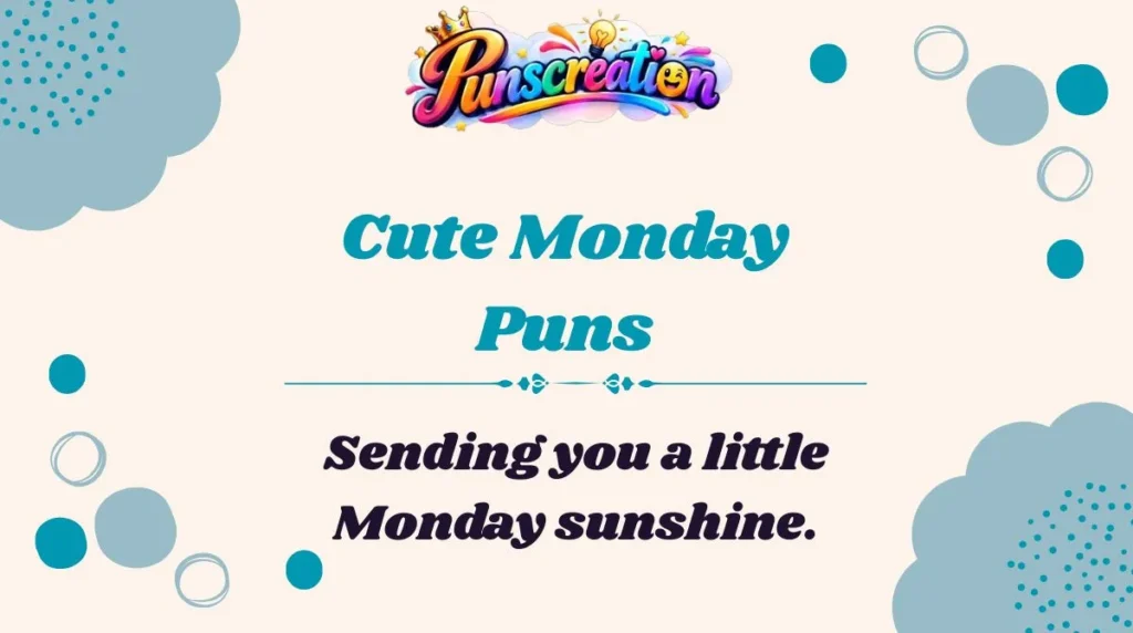 Cute Monday Puns