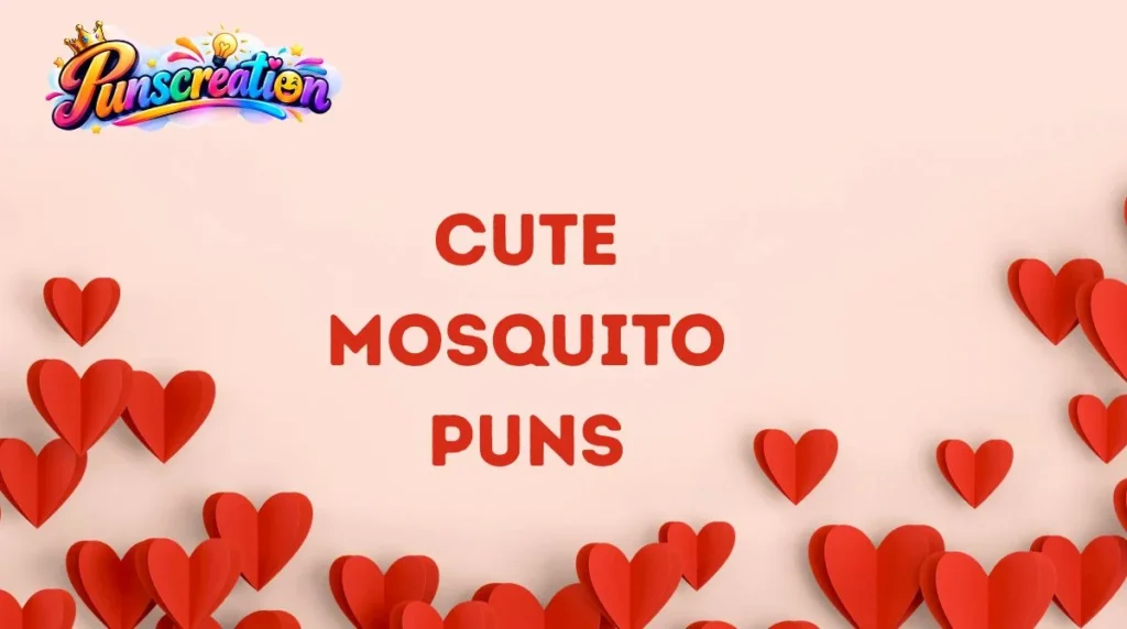 Cute Mosquito Puns
