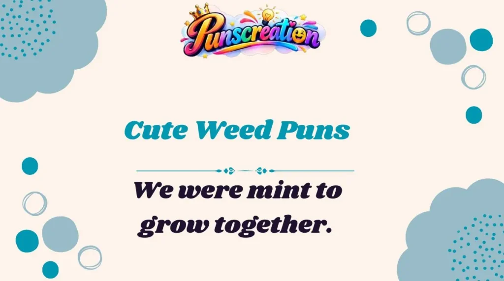 Cute Weed Puns