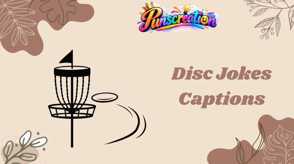 Disc Jokes Captions