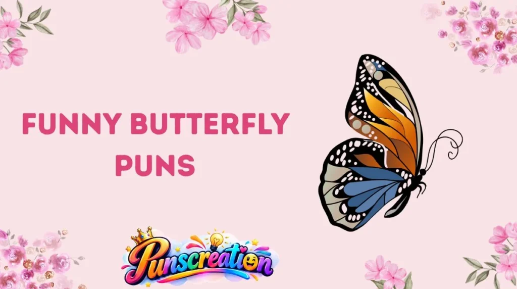 Funny Butterfly Puns