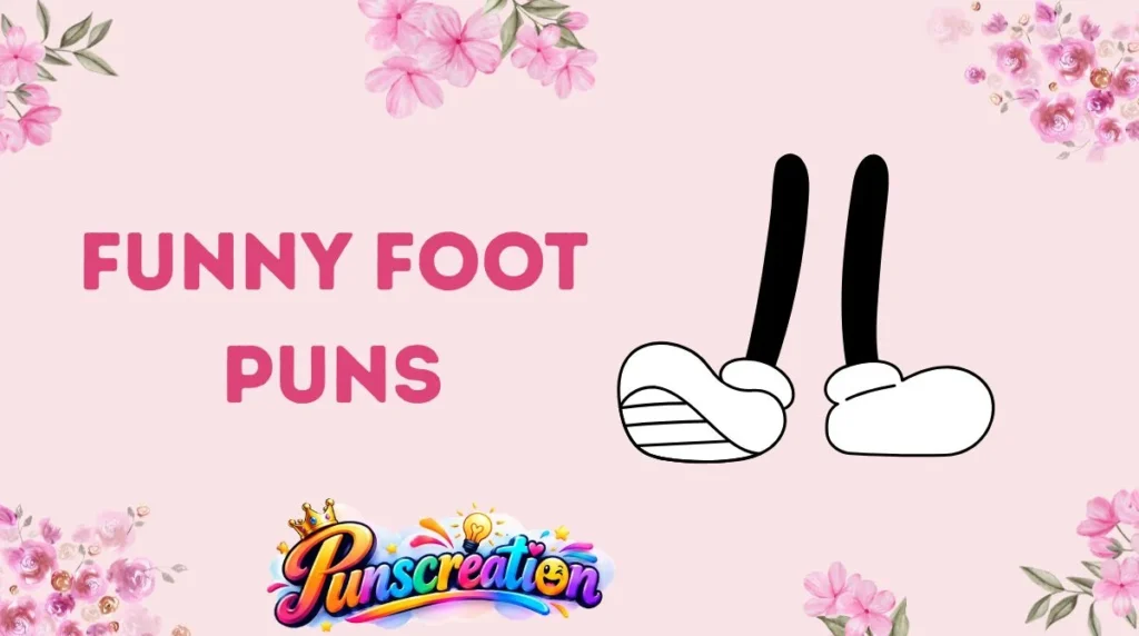 Funny Foot Puns