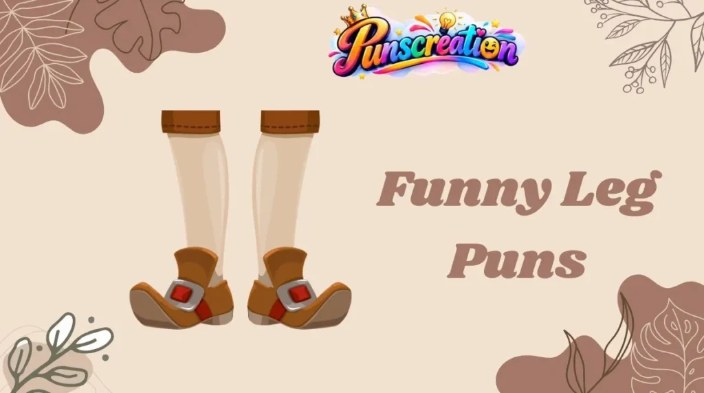 Funny Leg Puns