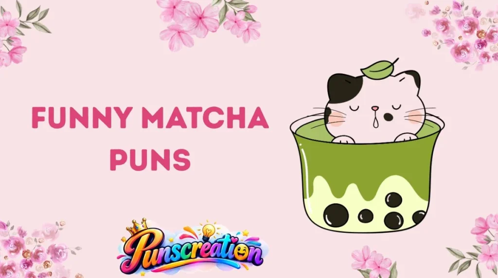 Funny Matcha Puns