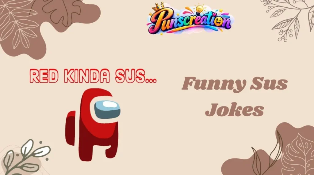 Funny Sus Jokes