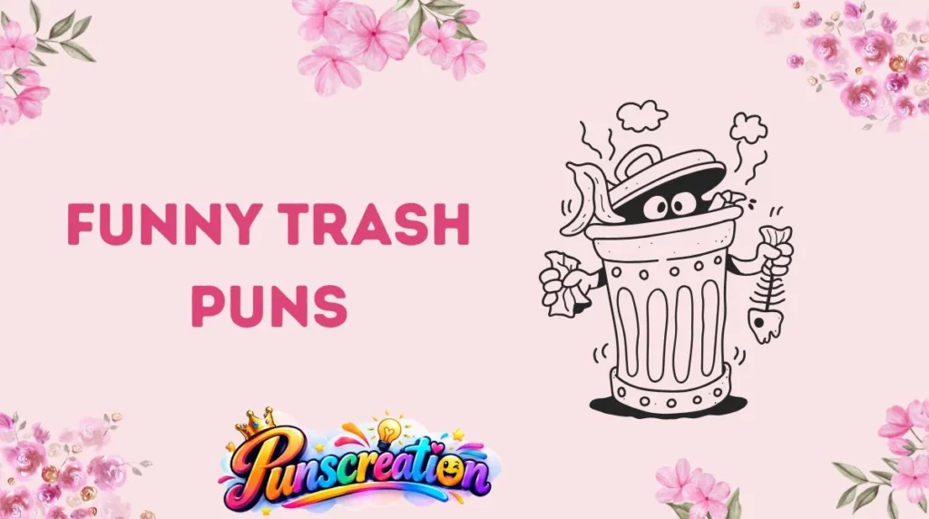 Funny Trash Puns