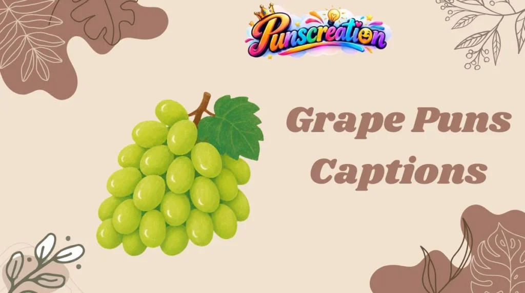 Grape Puns Captions