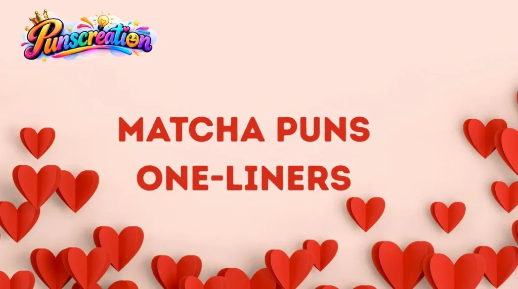 Matcha Puns One-Liners