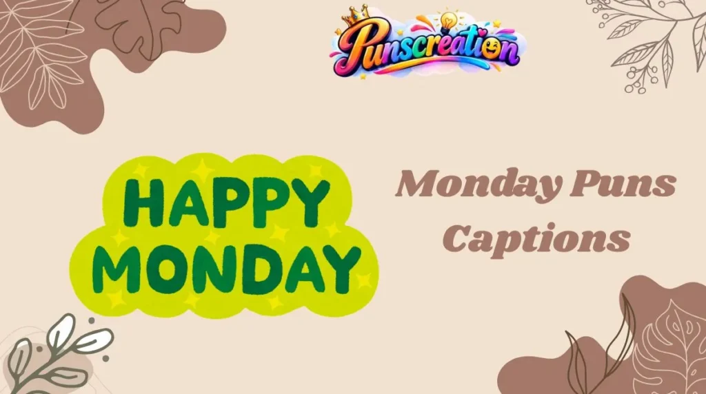 Monday Puns Captions