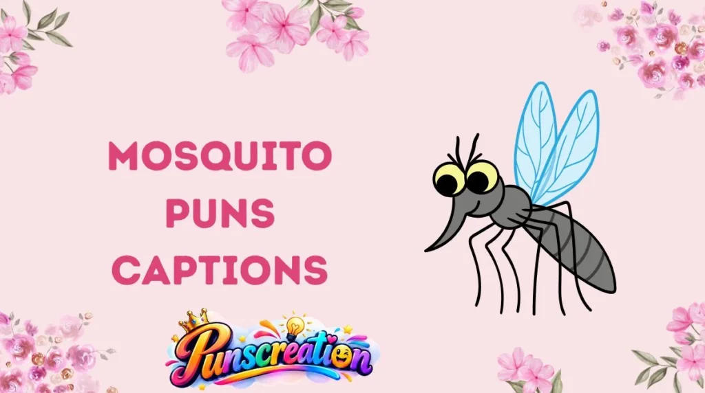 Mosquito Puns Captions