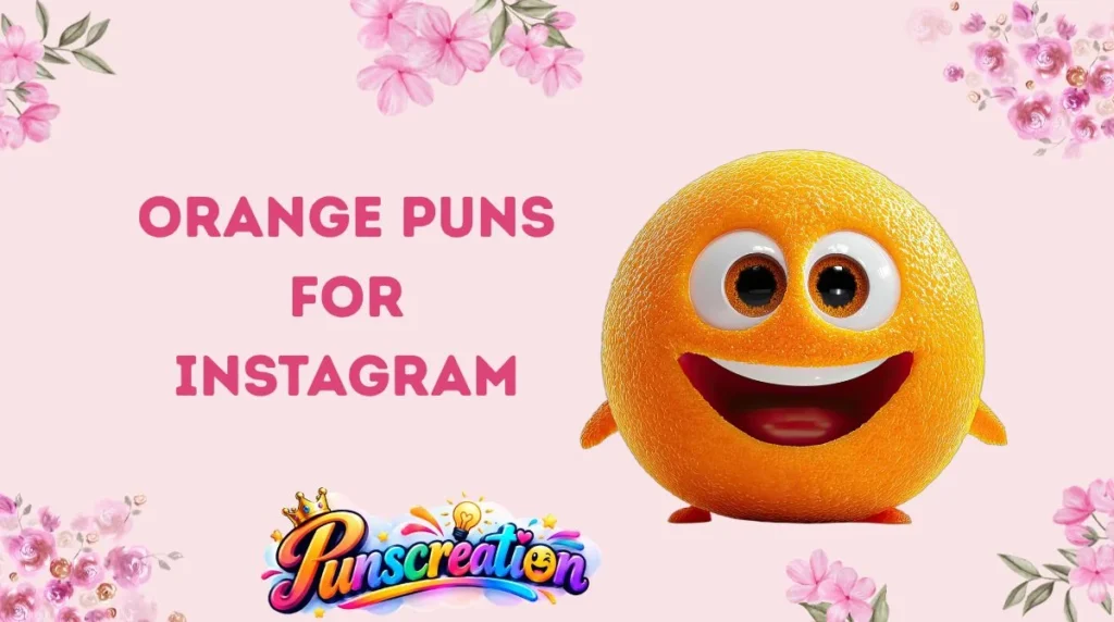 Orange Puns for Instagram
