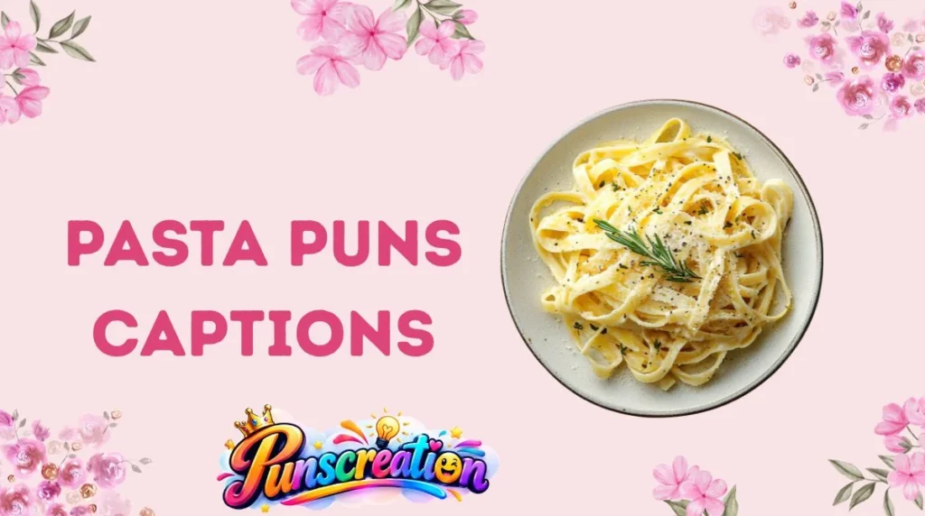 Pasta Puns Captions