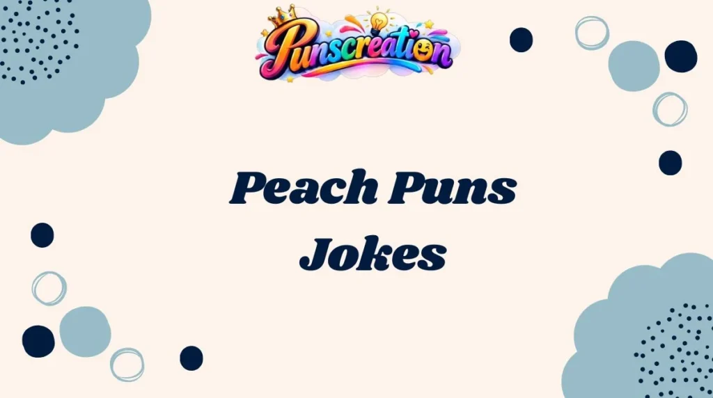 Peach Puns Jokes