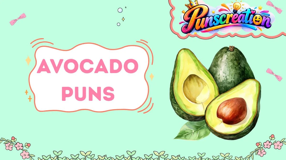 Avocado Puns