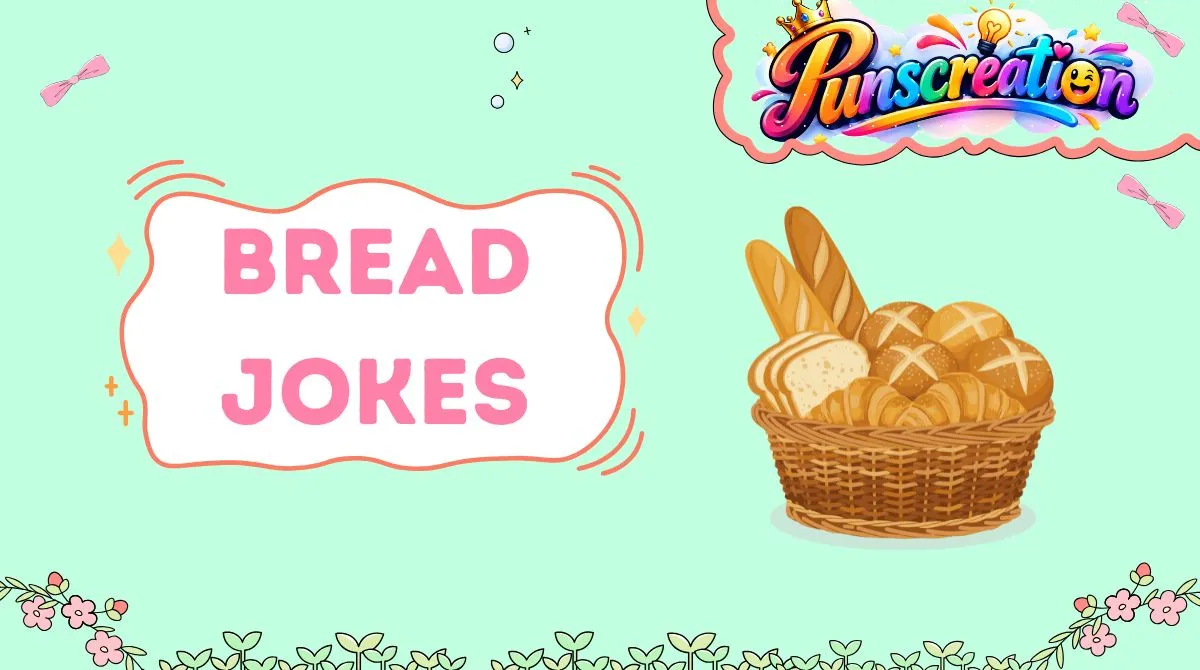 Bread Jokes