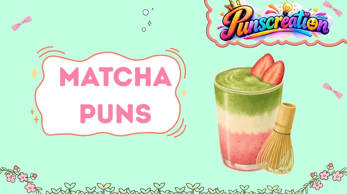 Matcha Puns