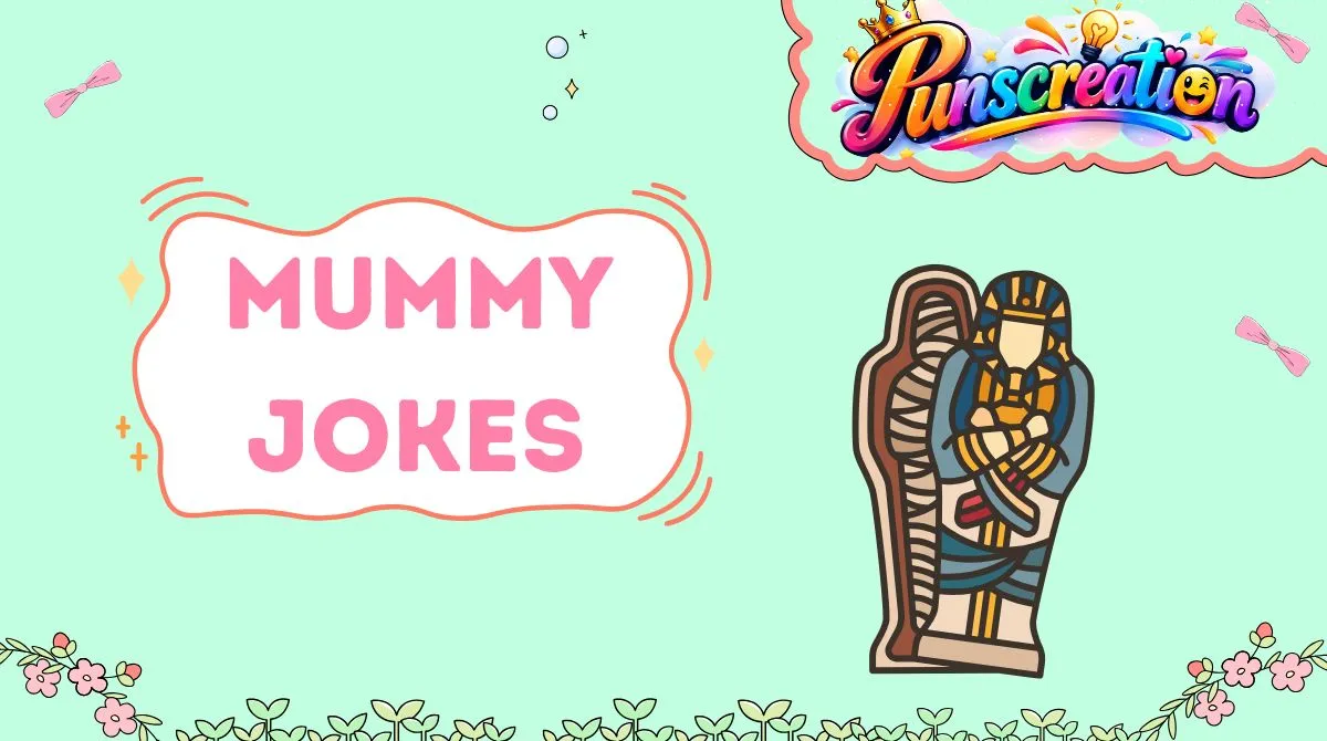 Mummy Jokes