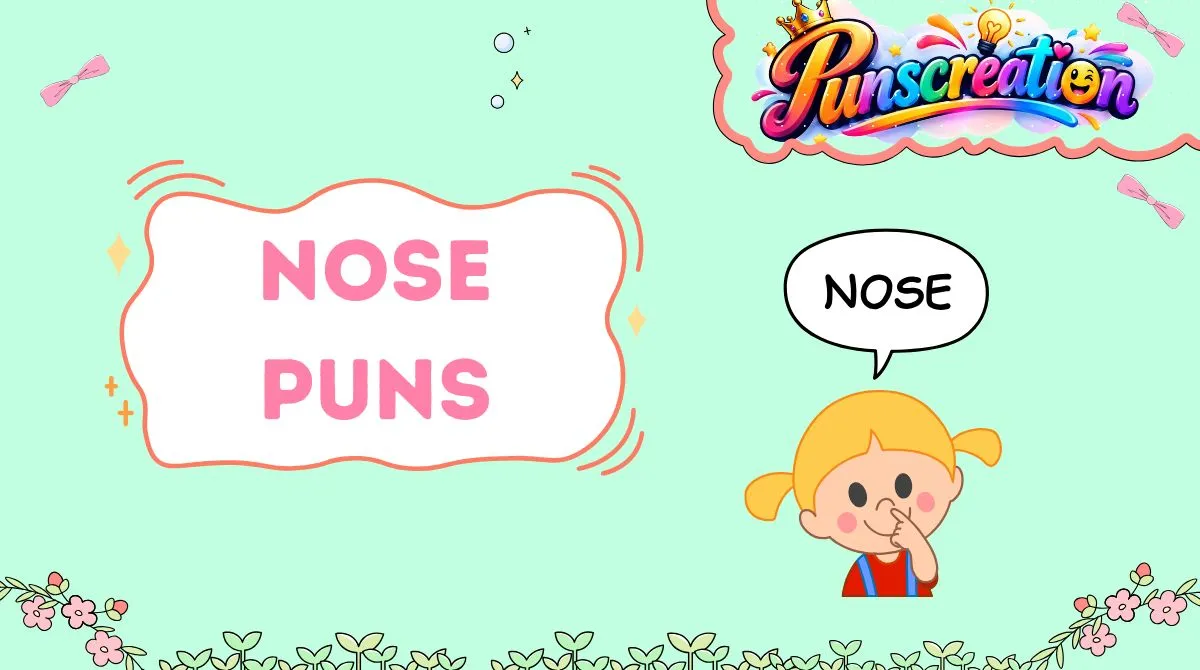 Nose Puns