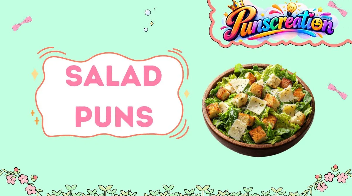 Salad Puns